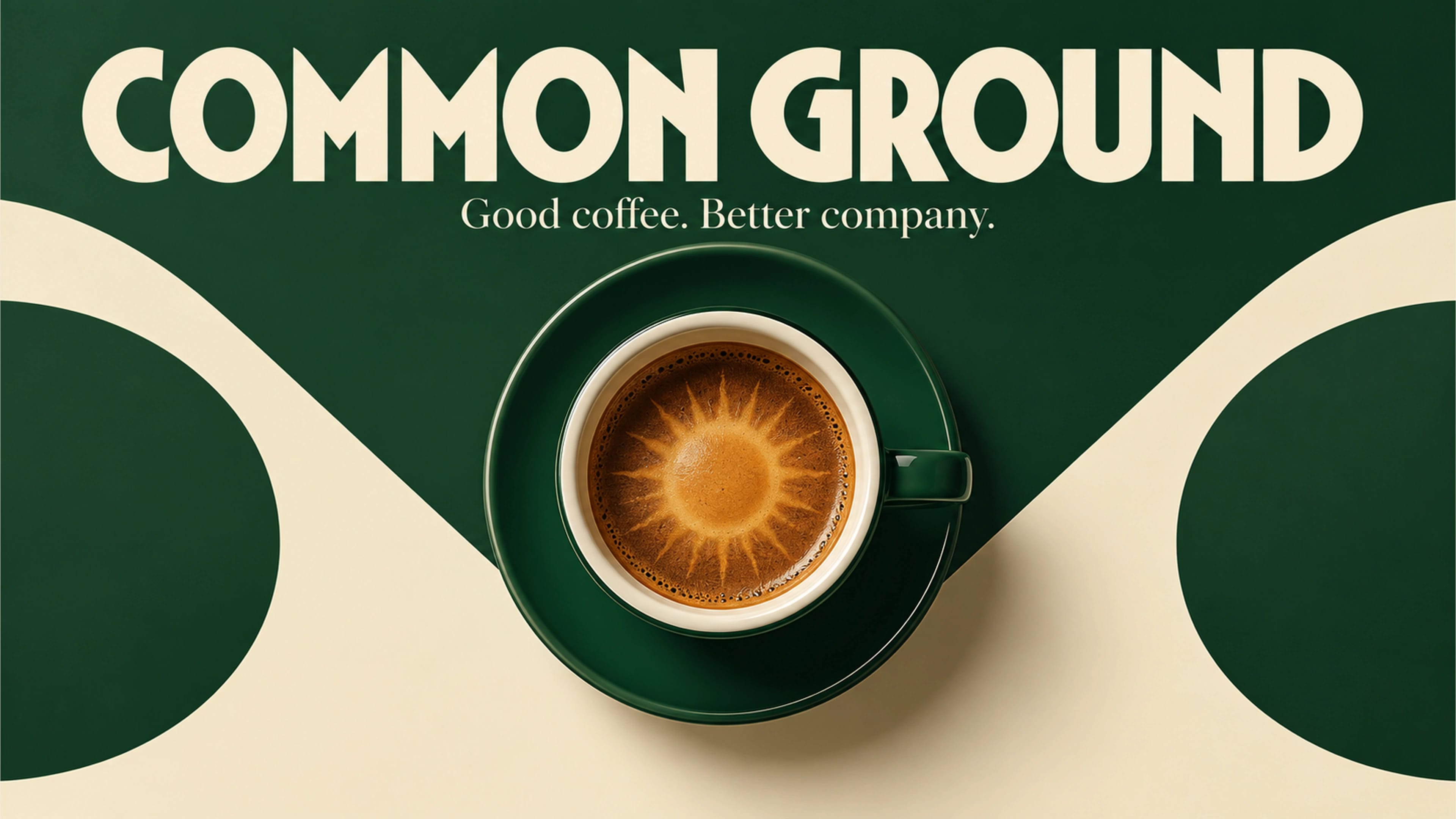 Common Ground: Good coffee. Better company.